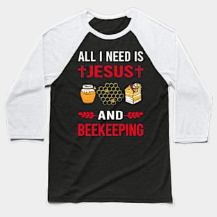 I Need Jesus And Beekeeping Beekeeper Apiculture Baseball T-Shirt